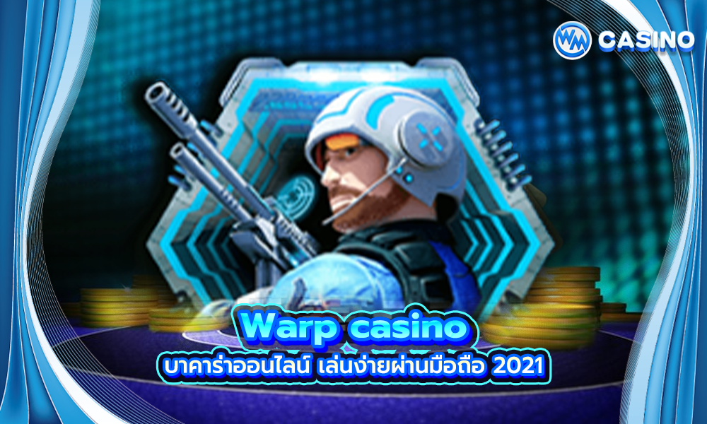 Warp casino